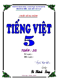 Giáo án môn Tiếng Việt Lớp 5 - Tuần 20 - Lê Thành Long