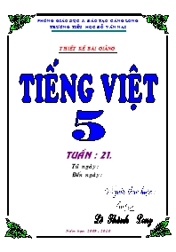 Giáo án môn Tiếng Việt Lớp 5 - Tuần 21 - Lê Thành Long