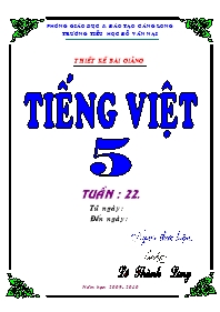 Giáo án môn Tiếng Việt Lớp 5 - Tuần 22 - Lê Thành Long