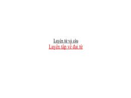 Bài giảng Luyện từ và câu Lớp 5 - Bài: Luyện 