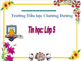 Bài giảng Tin học Lớp 5 - Bài 1: Những gì em 