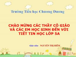 Bài giảng Tin học Lớp 5 - Chương 6: Thế giới 