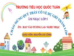 Bài giảng Âm nhạc 5 (Kết nối thi thức) - Bài: