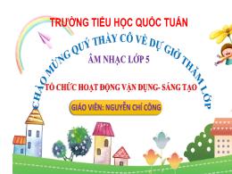 Bài giảng Âm nhạc 5 (Kết nối thi thức) - Chủ 
