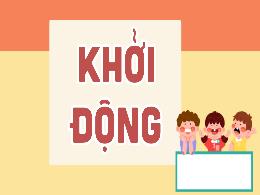 Bài giảng Công nghệ Lớp 5 (Kết nối tri thức) 