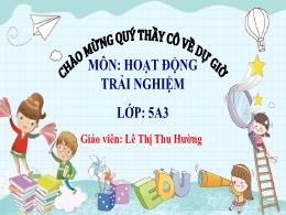 Bài giảng Hoạt động trải nghiệm 5 (Kết nối tr