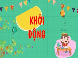 Bài giảng Hoạt động trải nghiệm 5 (Kết nối tr