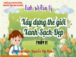 Bài giảng Lịch sử và Địa lí 5 - Bài 26: Xây d
