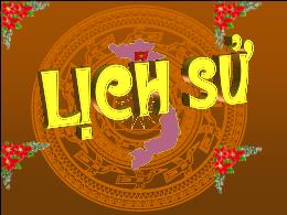 Bài giảng Lịch sử và Địa lí 5 (Phân môn: Lịch