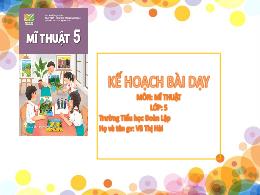 Bài giảng Mĩ thuật 5 (Kết nối tri thức) - Chủ
