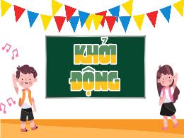 Bài giảng môn Hoạt động trải nghiệm 5 (Kết nố