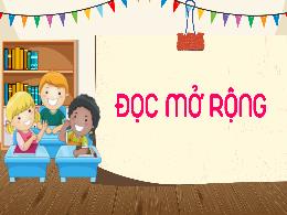 Bài giảng Tiếng Việt 5 (Đọc mở rộng) Kết nối 