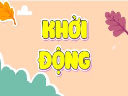 Bài giảng Tiếng Việt 5 (Kết nối tri thức) - Ô