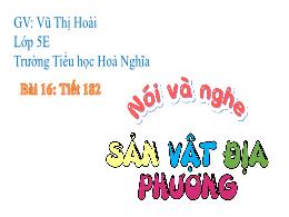 Bài giảng Tiếng Việt 5 (Nói và nghe) Kết nối 