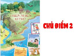 Bài giảng Tiếng Việt 5 (Tập đọc) Kết nối tri 