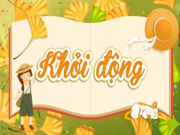 Bài giảng Tiếng Việt 5 (Tập làm văn) Kết nối 