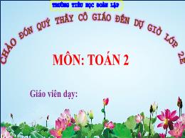 Bài giảng Toán 2 - Bài 62: Phép trừ (có nhớ) 