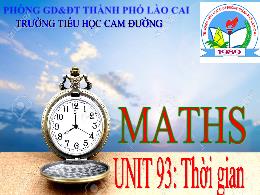 Bài giảng Toán 5 - Bài 93: Thời gian - Trường