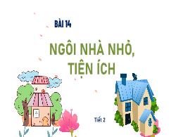 Bài giảng Toán 5 - Bài học STEM, Bài 14: Ngôi