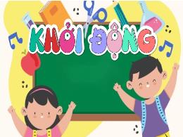 Bài giảng Toán 5 (Kết nối tri thức) - Bài 1: 