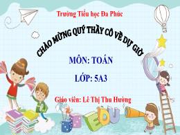 Bài giảng Toán 5 (Kết nối tri thức) - Bài 13: