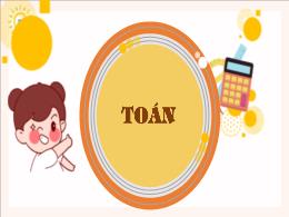 Bài giảng Toán 5 (Kết nối tri thức) - Bài 28: