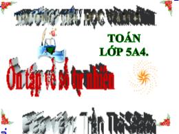 Bài giảng Toán 5 - Ôn tập về số tự nhiên - Tr