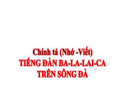 Bài giảng Chính tả 5 (Nghe-Viết) - Bài: Tiếng