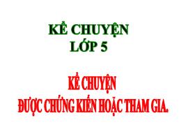 Bài giảng Kể chuyện 5 - Bài: Kể chuyện Được c