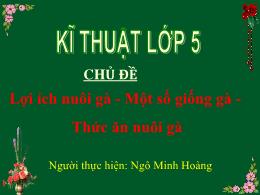 Bài giảng Kĩ thuật 5 - Chủ đề 5: Lợi ích nuôi