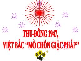 Bài giảng Lịch sử 5 - Bài: Thu-Đông 1947, Việ