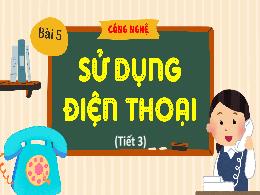 Bài giảng Công nghệ 5 - Bài 5: Sử dụng điện t