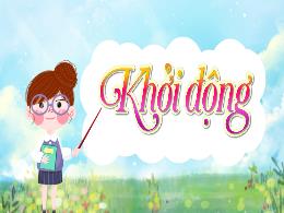 Bài giảng Tiếng Việt 5 (Đọc) Sách Kết nối tri